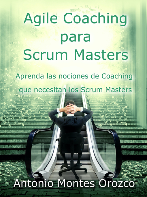 Title details for Agile Coaching para Scrum Masters by Antonio Montes Orozco - Available